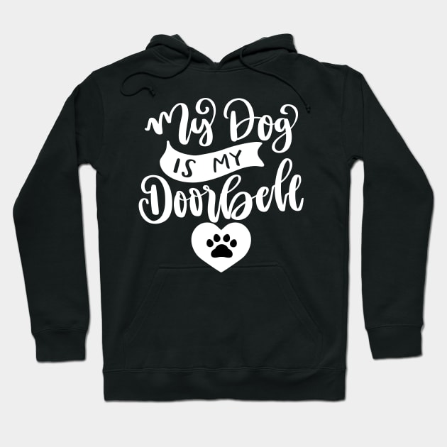 My Dog Is My Doorbell. Funny Dog Or Cat Owner Design For All Dog And Cat Lovers. Hoodie by That Cheeky Tee